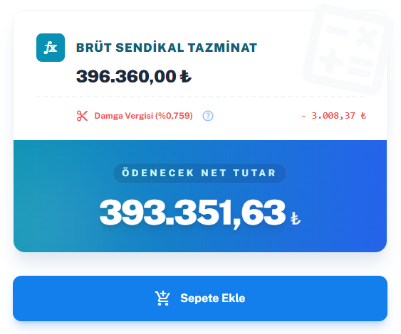 Sendikal tazminat hesaplama aracı: brüt 396.360,00 TL (12 aylık ücret), sadece damga vergisi sonrası net 393.351,63 TL